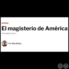 EL MAGISTERIO DE AMÉRICA - Por BLAS BRÍTEZ - Lunes, 10 de Abril de 2017